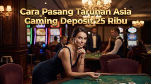 cara-pasang-taruhan-asia-gaming