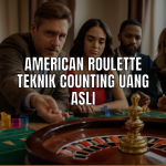 American Roulette Teknik Counting Uang Asli